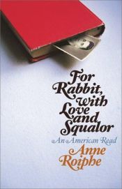 book cover of For Rabbit, with Love and Squalor: An American Read by Anne Richardson Roiphe