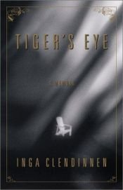 book cover of Tiger's Eye by Inga Clendinnen