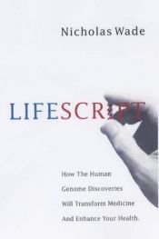 book cover of Life Script: The Genome and New Medicine by Nicholas Wade