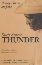 book cover of Such Sweet Thunder: Benny Green on Jazz by Benny Green