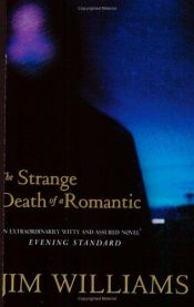 book cover of The Strange Death of a Romantic by Jim Williams