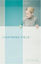 book cover of Lightning Field by Dana Spiotta