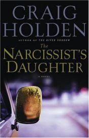 book cover of The Narcissist's Daughter by Craig Holden