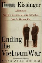 book cover of Ending the Vietnam War : A History of America's Involvement in and Extrication from the Vietnam War by 亨利·季辛吉