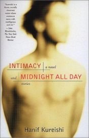 book cover of Intimacy and Midnight All Day : A Novel and Stories by חניף קוריישי