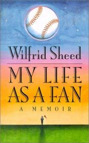 book cover of My Life As a Fan by Wilfrid Sheed