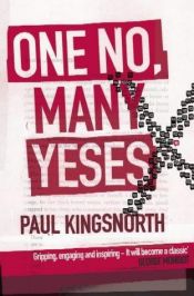 book cover of One no, many yeses : a journey to the heart of the global resistance movement by Paul Kingsnorth