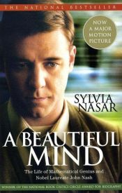 book cover of A Beautiful Mind: The Life of Mathematical Genius and Nobel Laureate John Nash by Sylvia Nasar