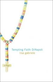 book cover of Tempting Faith DiNapoli by Lisa Gabriele