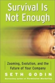 book cover of Survival is Not Enough: Zooming, Evolution, and the Future of Your Company by Σεθ Γκόντιν