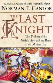 book cover of The Last Knight by Norman Cantor