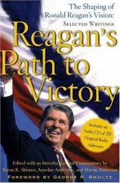 book cover of Reagan's Path to Victory: The Shaping of Ronald Reagan's Vision: Selected Writings by Рональд Уилсон Рейган