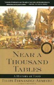 book cover of Near a Thousand Tables: A History of Food by Фелипе Фернандес-Арместо