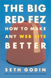 book cover of The big red fez : how to make any Web site better by Σεθ Γκόντιν