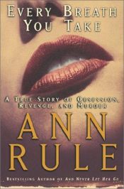 book cover of Every breath you take by Ann Rule