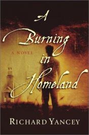 book cover of A Burning in Homeland by RichardYancey