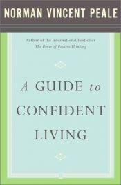 book cover of A guide to confident living by Norman Vincent Peale