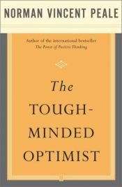 book cover of The Tough-Minded Optimist by Norman Vincent Peale