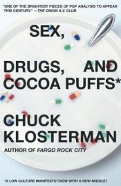 book cover of Sex, droger och kalaspuffar : [ett lågkulturmanifest] by Chuck Klosterman