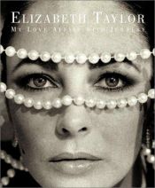 book cover of Elizabeth Taylor: My Love Affair with Jewelry by Elizabeth Taylor