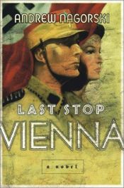 book cover of Last Stop Vienna by Andrew Nagorski