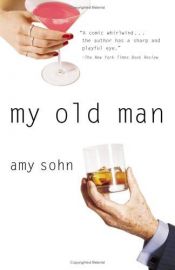 book cover of My Old Man by Amy Sohn