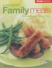 book cover of Low Point Family Meals: Over 60 Recipes Low in Points (Weight Watchers) by CAS CLARKE