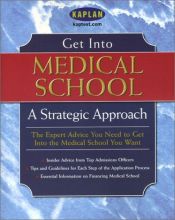 book cover of Get Into Medical School: A Strategic Approach GRAD 1C.1 by Kaplan