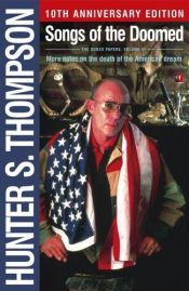 book cover of Songs Of The Doomed:More Notes On The Death Of The American Dream,Gonzo V.3 by Hunter S. Thompson