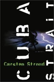 book cover of Cuba Strait by Carsten Stroud