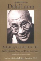 book cover of Mind of Clear Light: Advice on Living Well and Dying Consciously by Dalaï-lama