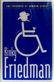 book cover of The Prisoner of Vandam Street : A Novel (Friedman, Kinky) by Kinky Friedman