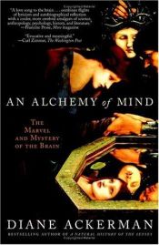 book cover of L'alchimie de la pensée : Merveilles et mystères du cerveau by Diane Ackerman