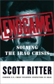 book cover of Endgame: Solving the Iraq Problem -- Once and For All by سكوت ريتر