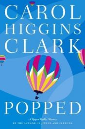book cover of Popped : A Regan Reilly Mystery by Carol Higgins Clark