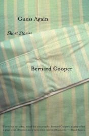 book cover of Guess Again: Short Stories by Bernard Cooper