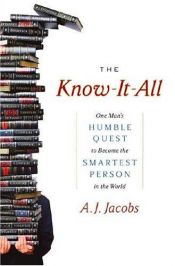 book cover of Know-it-all - One Man's Humble Quest To Become The Smartest Person In The World by A. J. Jacobs