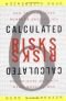 Calculated Risks: How To Know When Numbers Deceive You