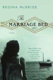 book cover of The Marriage Bed by Regina McBride