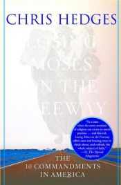 book cover of Losing Moses on the freeway by Chris Hedges