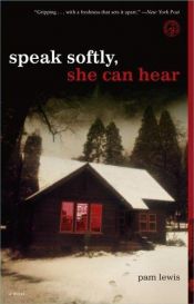 book cover of Speak Softly, She Can Hear by Pam Lewis