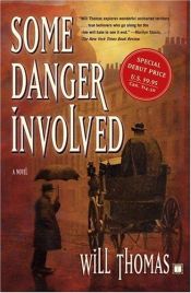 book cover of Some Danger Involved (Victorian PI 1) by Will Thomas