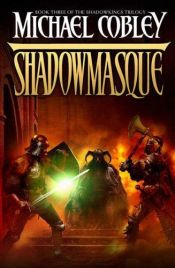 book cover of Shadowmasque by Michael Cobley