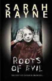 book cover of Roots of Evil (2005) by Sarah Rayne