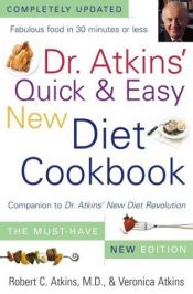 book cover of Dr. Atkins' Quick and Easy New Diet Cookbook by Robert Atkins