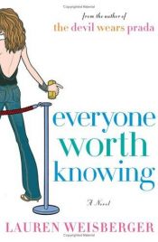 book cover of Everyone Worth Knowing by Lauren Weisberger|Regina Rawlinson