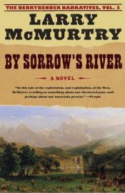 book cover of By Sorrow's River (Berrybender Narratives) by لاری مک‌مورتی