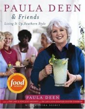 book cover of Paula Deen & friends : living it up, Southern style by Paula Deen