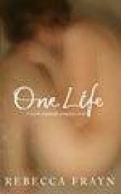 book cover of One Life by Rebecca Frayn