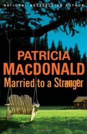 book cover of Married to a stranger by Patricia MacDonald